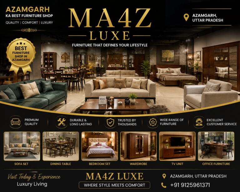 MA4Z LUXE – Best Furniture Shop in Azamgarh | Premium Furniture & Home Décor